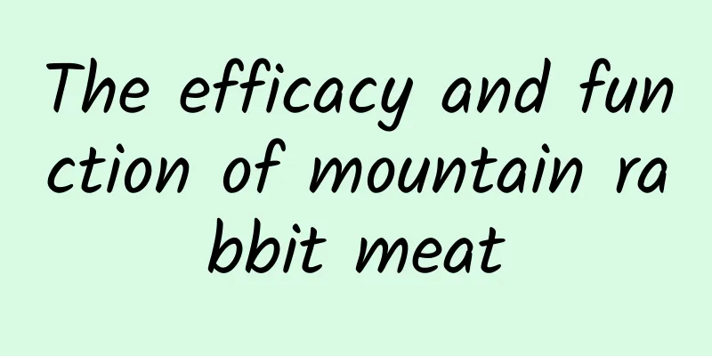 The efficacy and function of mountain rabbit meat