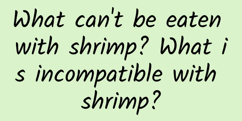 What can't be eaten with shrimp? What is incompatible with shrimp?