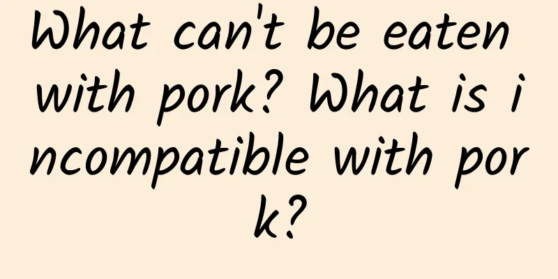 What can't be eaten with pork? What is incompatible with pork?