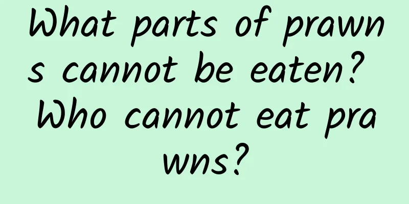 What parts of prawns cannot be eaten? Who cannot eat prawns?