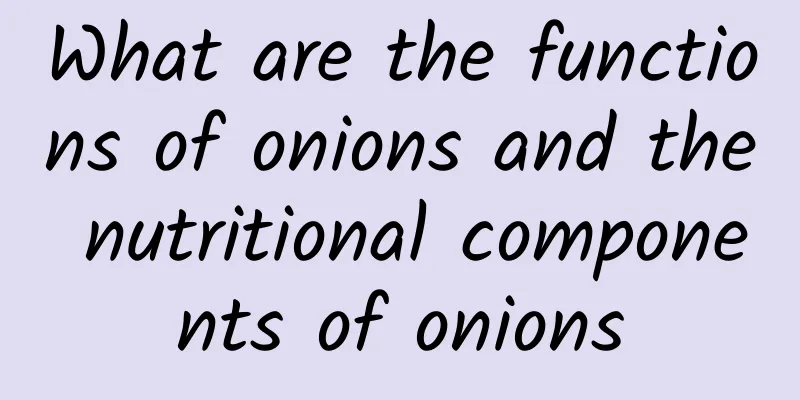 What are the functions of onions and the nutritional components of onions