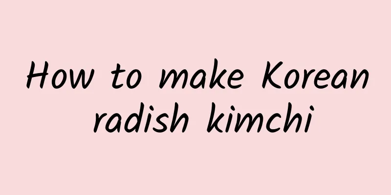 How to make Korean radish kimchi