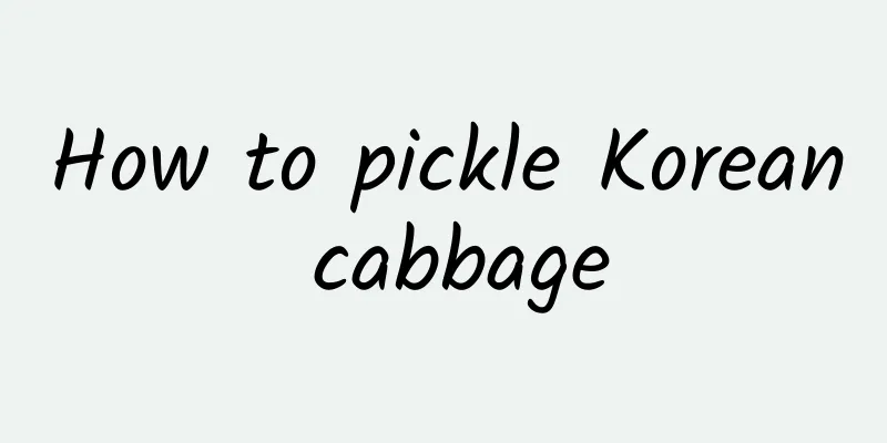 How to pickle Korean cabbage