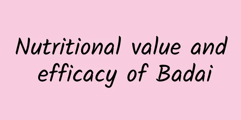 Nutritional value and efficacy of Badai