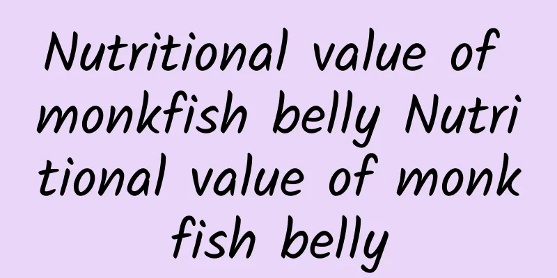 Nutritional value of monkfish belly Nutritional value of monkfish belly