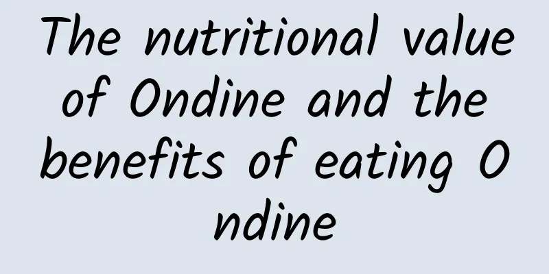 The nutritional value of Ondine and the benefits of eating Ondine