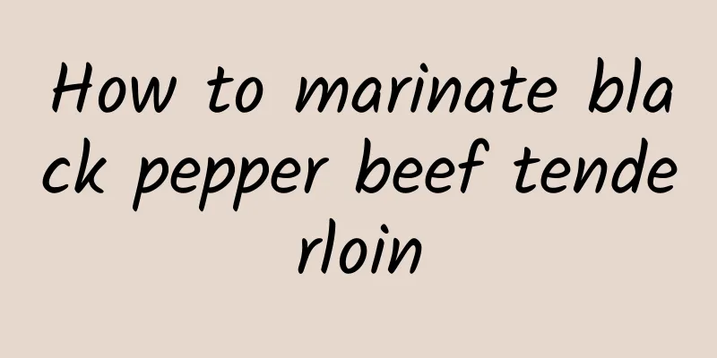 How to marinate black pepper beef tenderloin