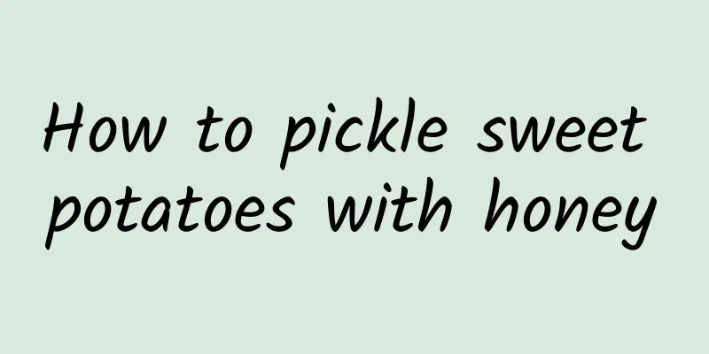 How to pickle sweet potatoes with honey