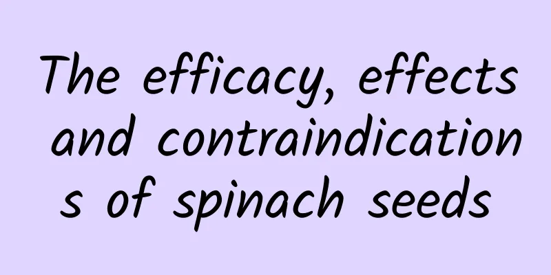 The efficacy, effects and contraindications of spinach seeds