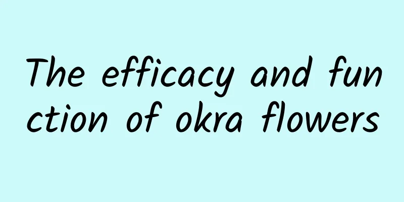 The efficacy and function of okra flowers