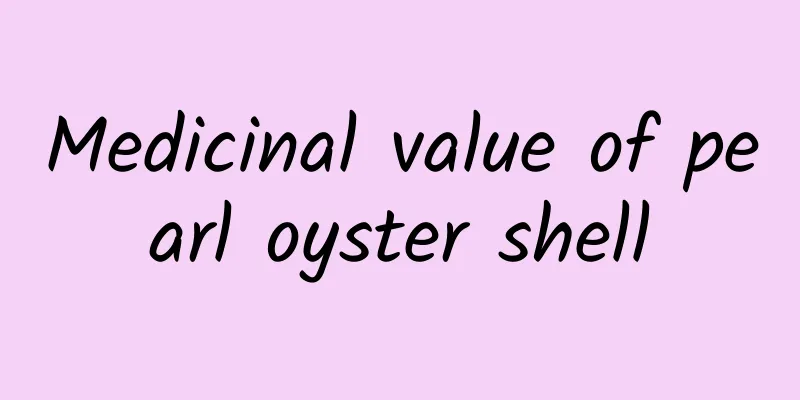 Medicinal value of pearl oyster shell