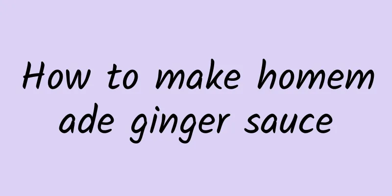 How to make homemade ginger sauce