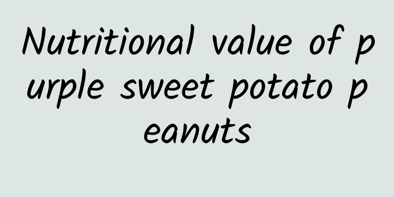 Nutritional value of purple sweet potato peanuts