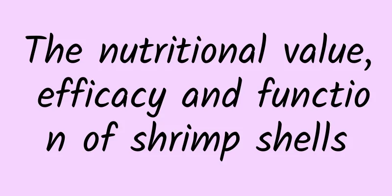 The nutritional value, efficacy and function of shrimp shells