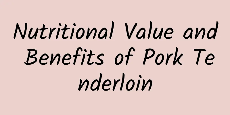 Nutritional Value and Benefits of Pork Tenderloin