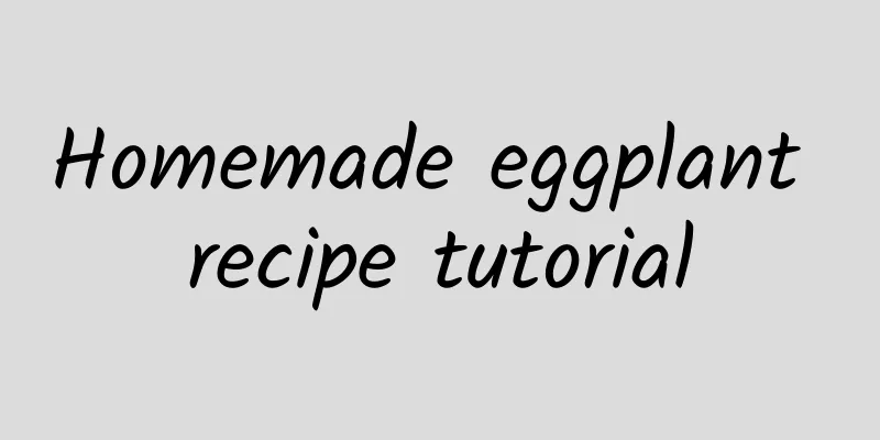 Homemade eggplant recipe tutorial