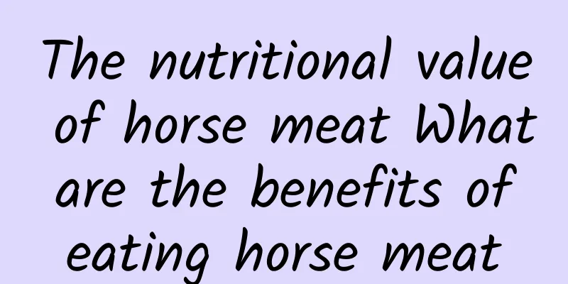 The nutritional value of horse meat What are the benefits of eating horse meat