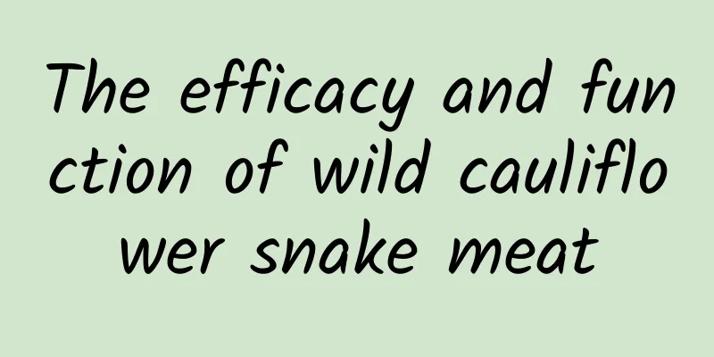 The efficacy and function of wild cauliflower snake meat