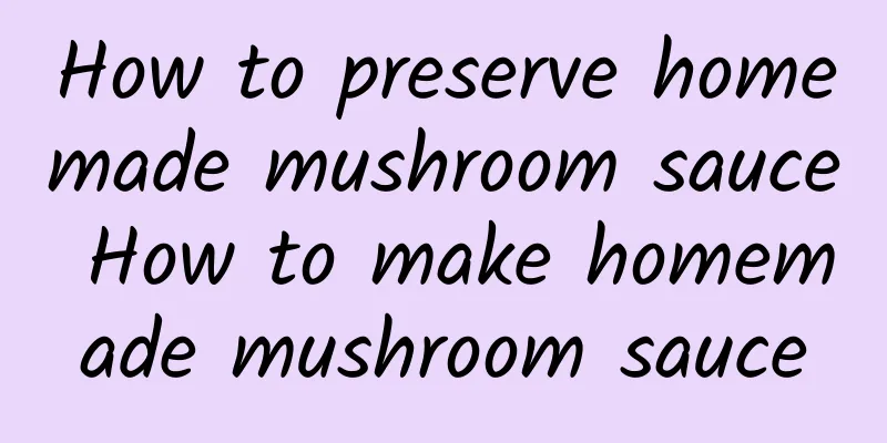 How to preserve homemade mushroom sauce How to make homemade mushroom sauce