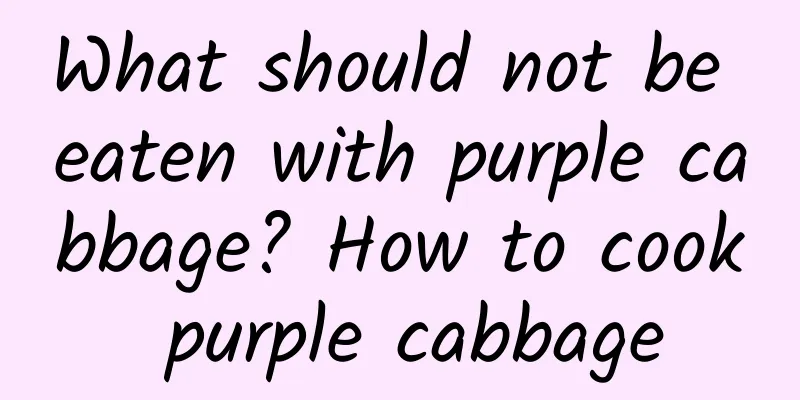 What should not be eaten with purple cabbage? How to cook purple cabbage