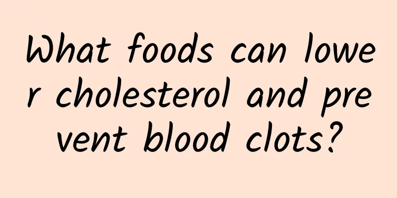 What foods can lower cholesterol and prevent blood clots?