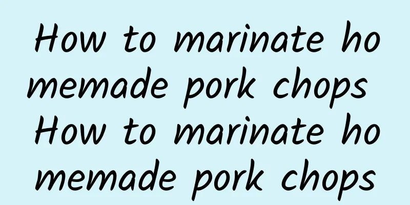 How to marinate homemade pork chops How to marinate homemade pork chops