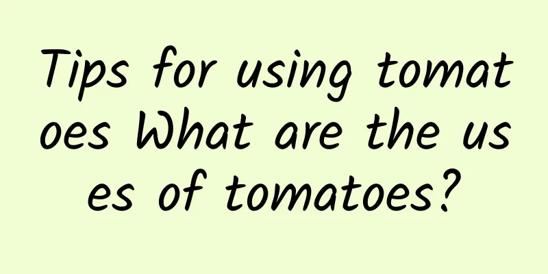 Tips for using tomatoes What are the uses of tomatoes?