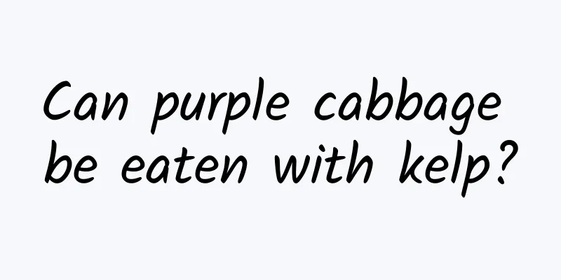 Can purple cabbage be eaten with kelp?