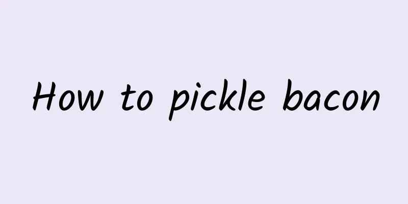 How to pickle bacon