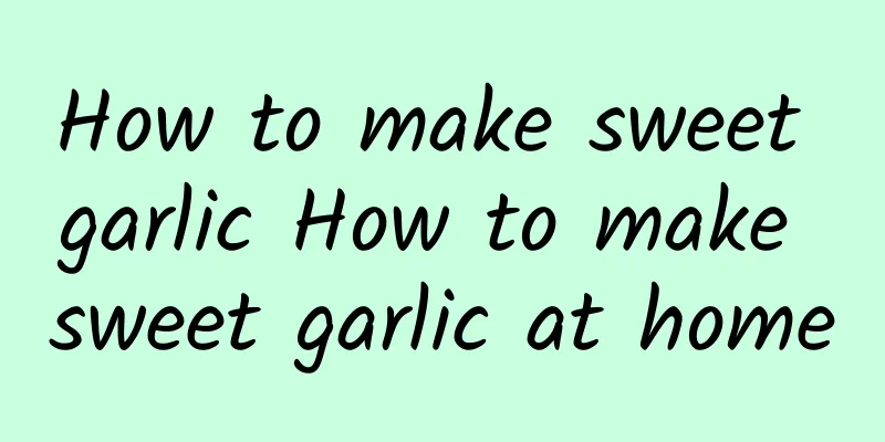 How to make sweet garlic How to make sweet garlic at home