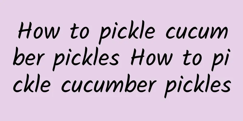 How to pickle cucumber pickles How to pickle cucumber pickles