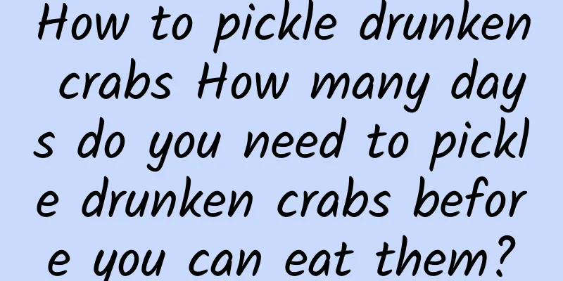 How to pickle drunken crabs How many days do you need to pickle drunken crabs before you can eat them?