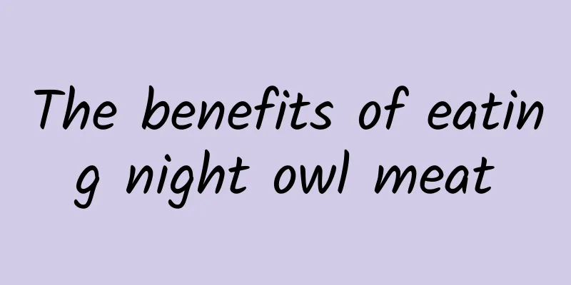 The benefits of eating night owl meat