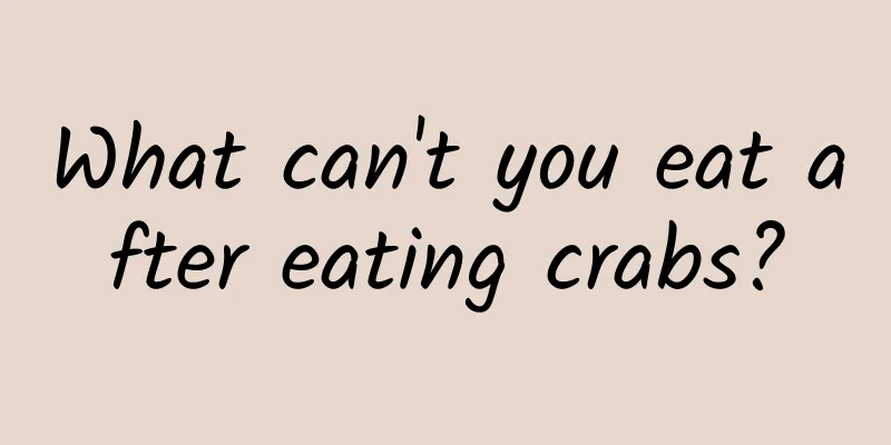 What can't you eat after eating crabs?