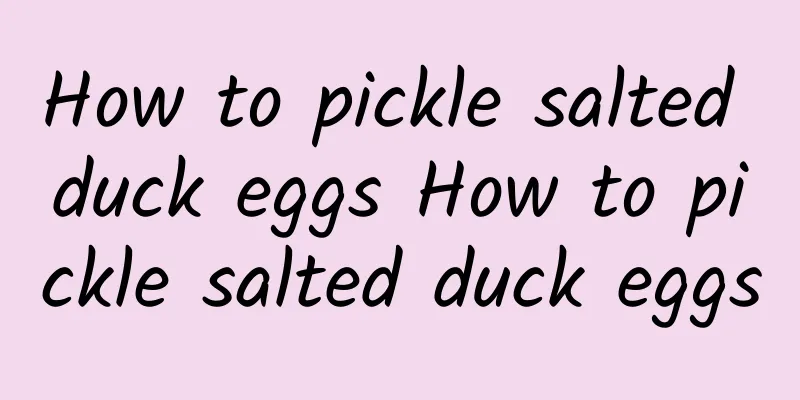 How to pickle salted duck eggs How to pickle salted duck eggs