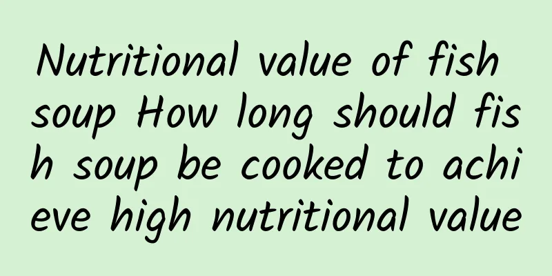 Nutritional value of fish soup How long should fish soup be cooked to achieve high nutritional value