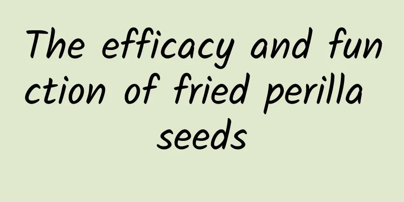 The efficacy and function of fried perilla seeds