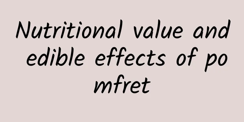 Nutritional value and edible effects of pomfret