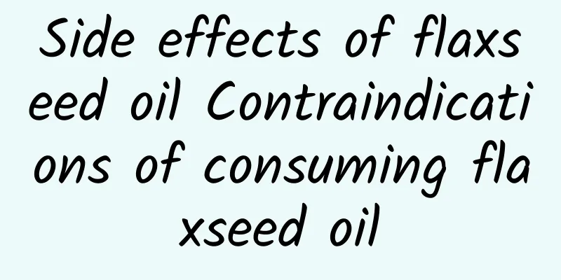 Side effects of flaxseed oil Contraindications of consuming flaxseed oil