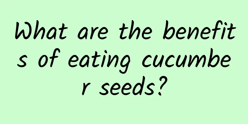 What are the benefits of eating cucumber seeds?