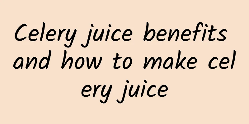 Celery juice benefits and how to make celery juice