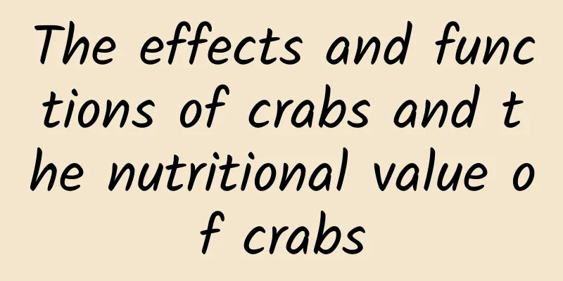 The effects and functions of crabs and the nutritional value of crabs