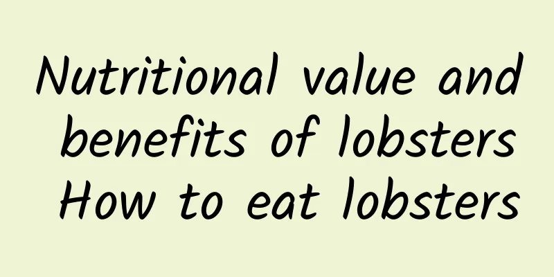 Nutritional value and benefits of lobsters How to eat lobsters