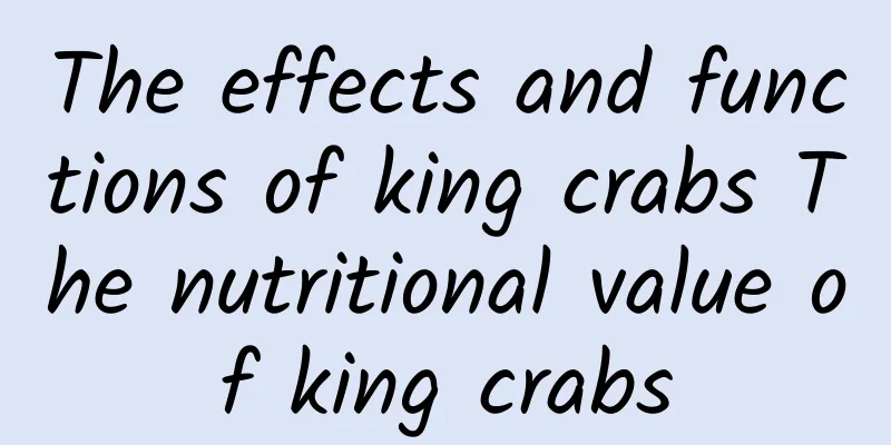 The effects and functions of king crabs The nutritional value of king crabs