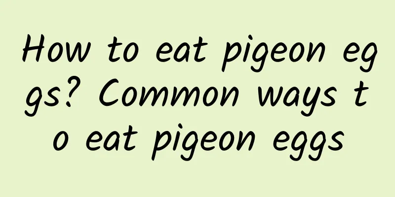 How to eat pigeon eggs? Common ways to eat pigeon eggs