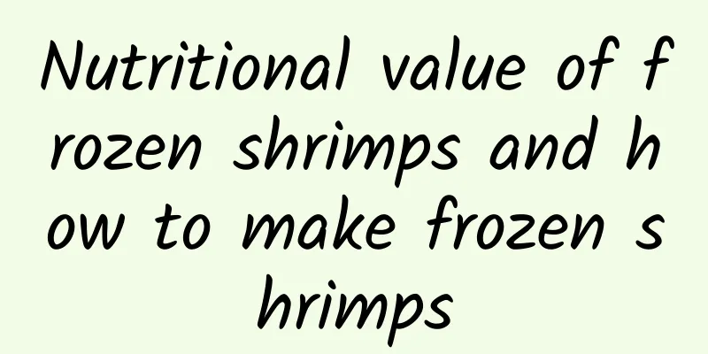 Nutritional value of frozen shrimps and how to make frozen shrimps