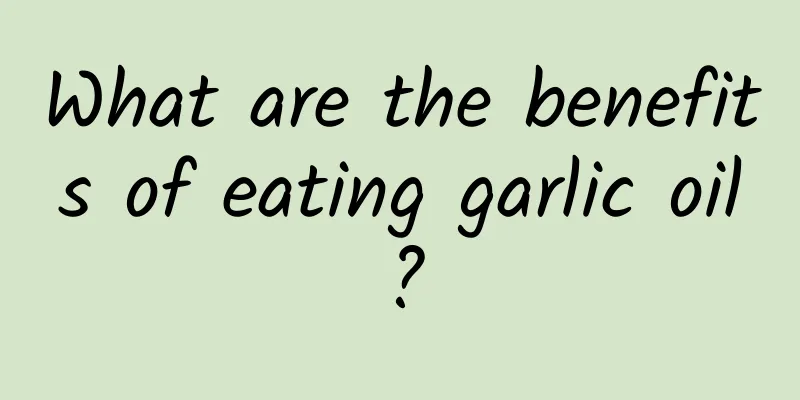 What are the benefits of eating garlic oil?