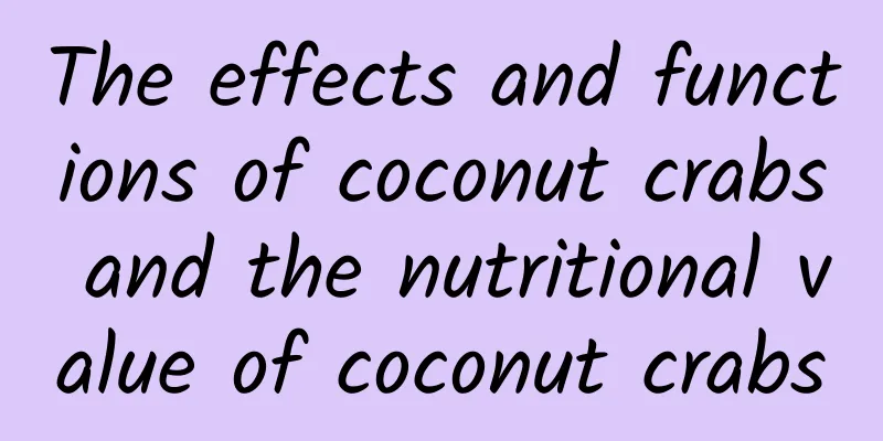 The effects and functions of coconut crabs and the nutritional value of coconut crabs