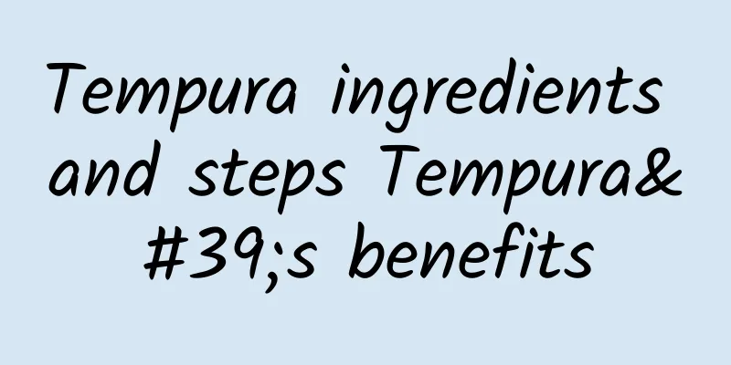 Tempura ingredients and steps Tempura's benefits