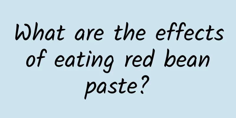 What are the effects of eating red bean paste?